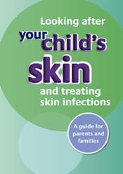 Thumbnail image of front page of "Looking after your child's skin and treating skin infections"